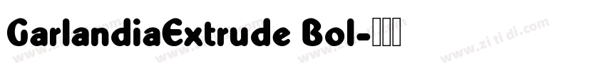 GarlandiaExtrude Bol字体转换